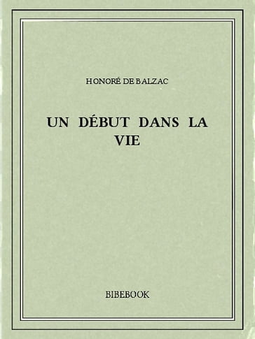 Un début dans la vie - Honoré de Balzac