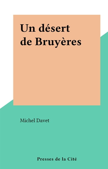 Un désert de Bruyères - Michel Davet