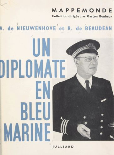 Un diplomate en bleu marine - Armand de Nieuwenhove - Gaston Bonheur - Raoul de Beaudéan