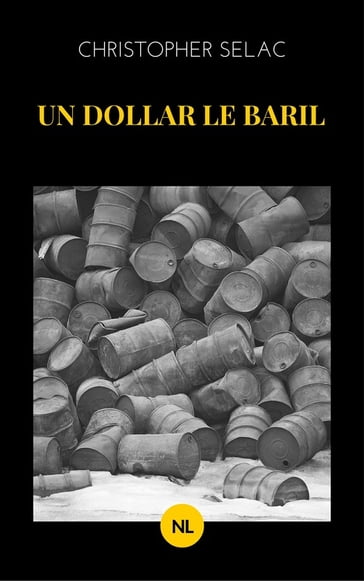 Un dollar le baril - Christopher Selac