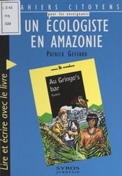 Un écologiste en Amazonie