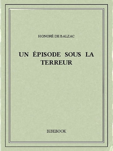 Un épisode sous la terreur - Honoré de Balzac