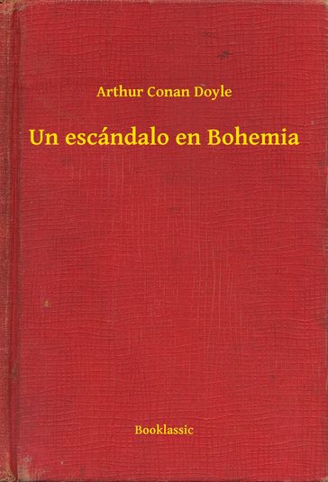 Un escándalo en Bohemia - Arthur Conan Doyle