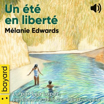 Un été en liberté - Mélanie Edwards - Pierre ANTOINE