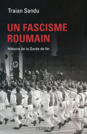 Un fascisme roumain - Traian Sandu - Catherine Durandin