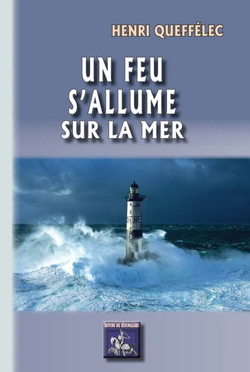 Un feu s'allume sur la mer - Henri Queffélec