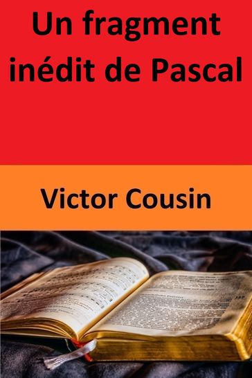 Un fragment inédit de Pascal - Victor Cousin