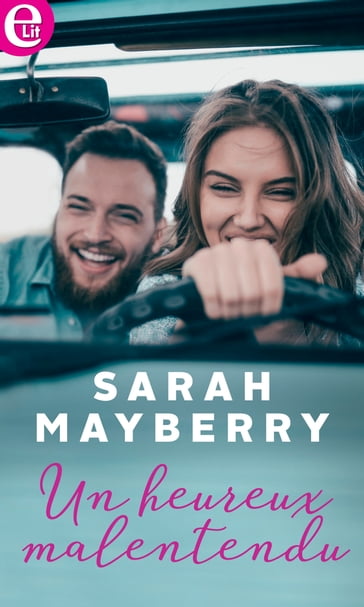 Un heureux malentendu - Sarah Mayberry