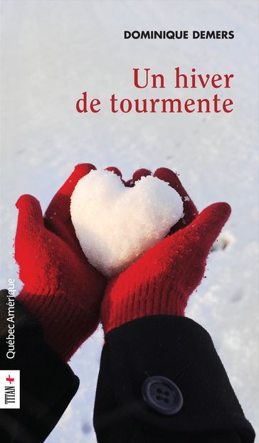 Un hiver de tourmente - Dominique Demers