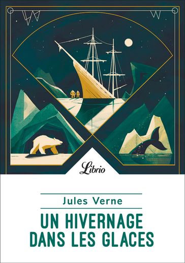 Un hivernage dans les glaces - Verne Jules