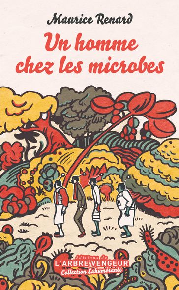 Un homme chez les microbes - Claro - Maurice Renard