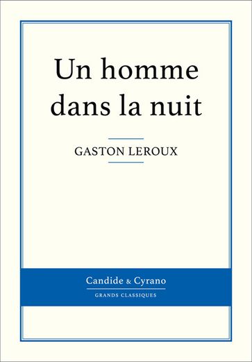 Un homme dans la nuit - Gaston Leroux
