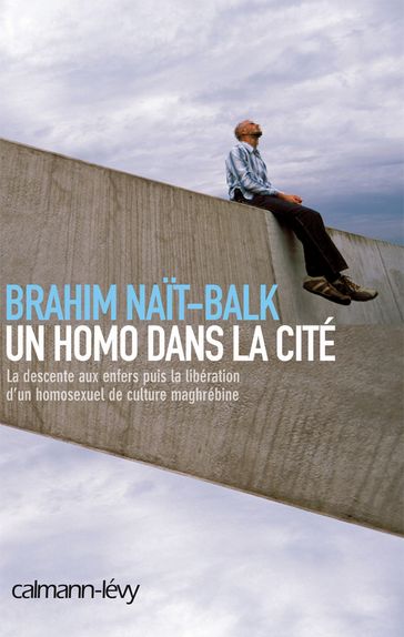 Un homo dans la cité - Brahim Nait-Balk