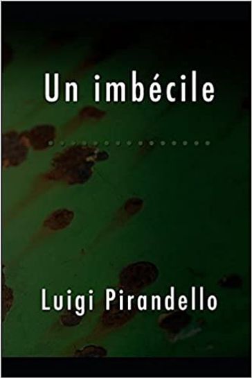 Un imbécile - Luigi Pirandello
