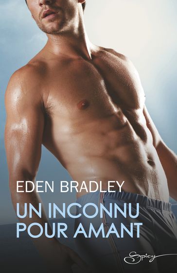 Un inconnu pour amant - Eden Bradley