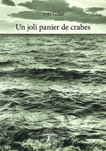 Un joli panier de crabes - Yves Gillet