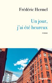 Un jour, j ai été heureux