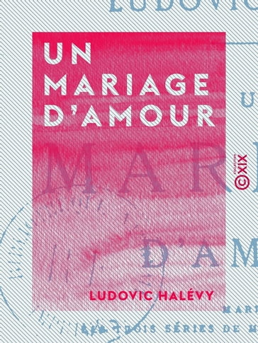 Un mariage d'amour - Ludovic Halévy