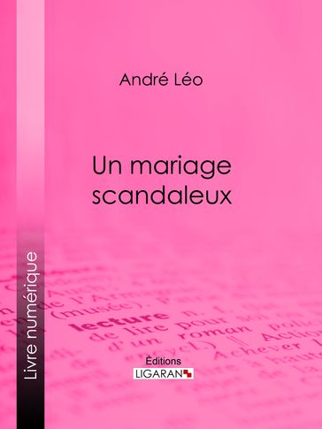 Un mariage scandaleux - André Léo