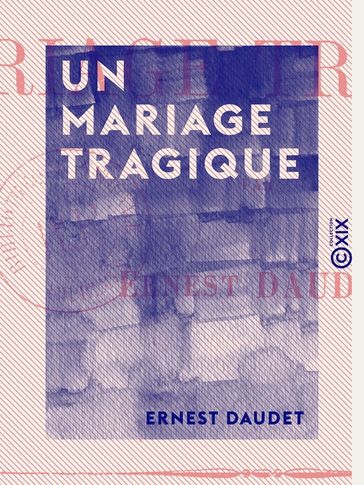 Un mariage tragique - Ernest Daudet