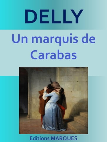Un marquis de Carabas - Delly
