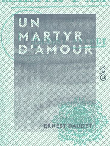 Un martyr d'amour - Ernest Daudet