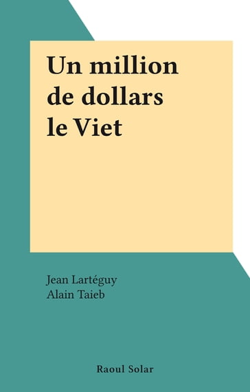 Un million de dollars le Viet - Jean Lartéguy