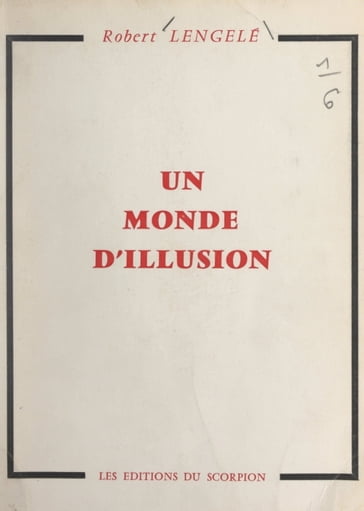 Un monde d'illusion - Robert Lengelé