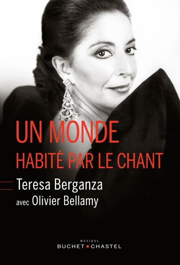 Un monde habité par le chant - Olivier Bellamy - Teresa Berganza