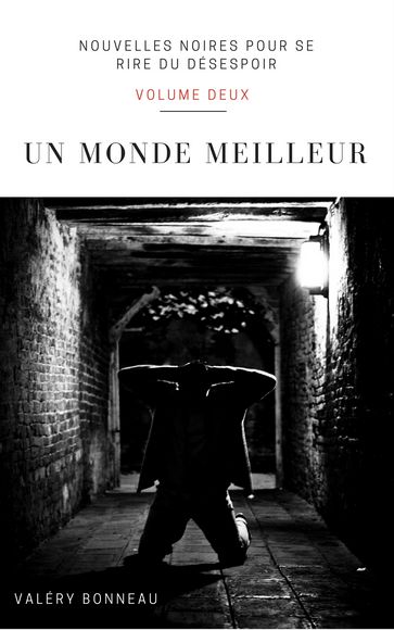 Un monde meilleur - Valéry Bonneau