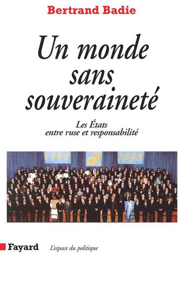 Un monde sans souveraineté - Bertrand Badie