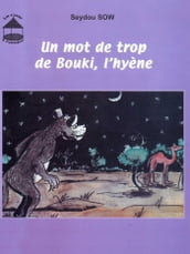 Un mot de trop de Bouki, l hyène