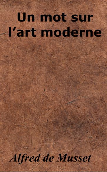Un mot sur l'art moderne - Alfred De Musset