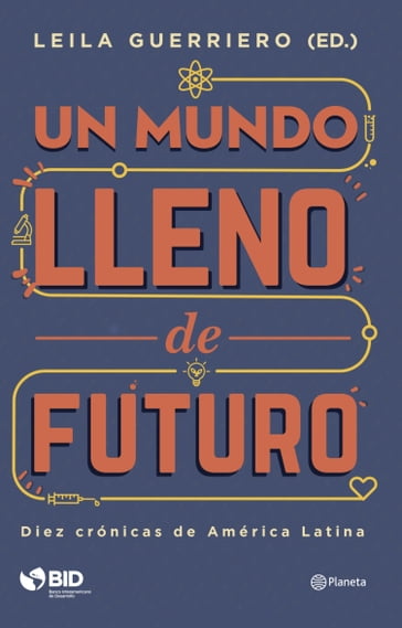 Un mundo lleno de futuro - Leila Guerriero