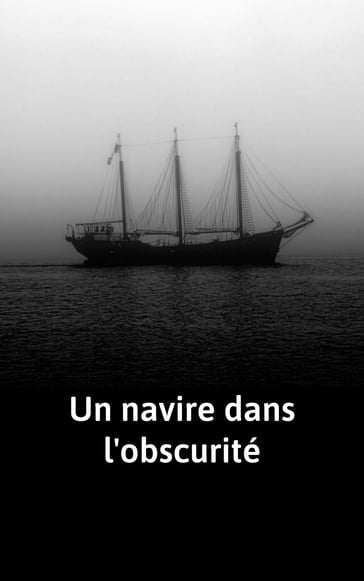 Un navire dans l'obscurité - Jeanne Bauge