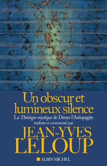 Un obscur et lumineux silence - Jean-Yves Leloup