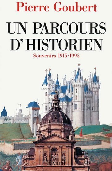 Un parcours d'historien - Pierre Goubert