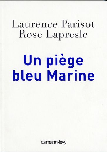 Un piège bleu Marine - Laurence Parisot - Rose Lapresle