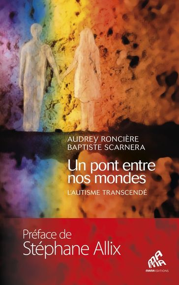 Un pont entre nos mondes - Baptiste Scarnera - Audrey Roncière