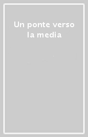 Un ponte verso la media