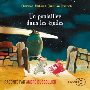 Un poulailler dans les étoiles - Christian Heinrich - Christian Jolibois