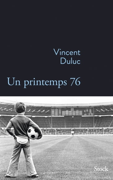 Un printemps 76 - Vincent DULUC