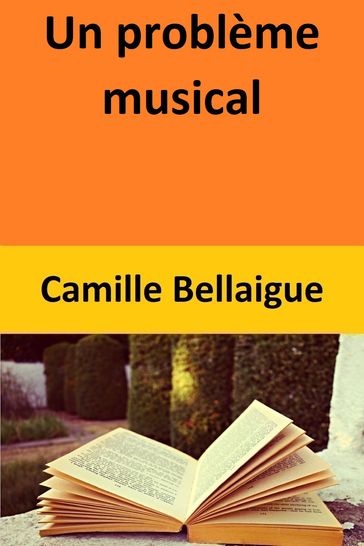 Un problème musical - Camille Bellaigue