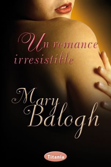 Un romance irresistible - Mary Balogh