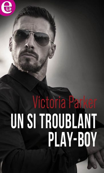 Un si troublant play-boy - Victoria Parker