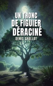 Un tronc de figuier déraciné