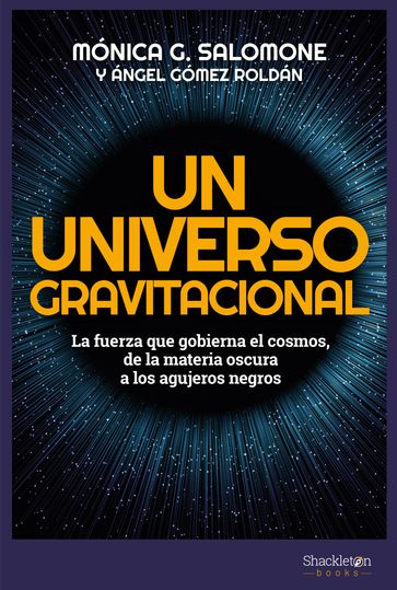 Un universo gravitacional - Mónica G. Salomone - Ángel Gómez Roldán