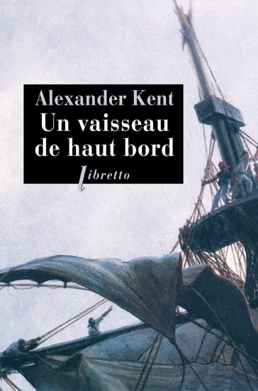 Un vaisseau de haut bord - Alexander Kent