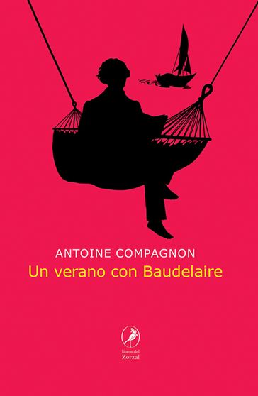 Un verano con Baudelaire - Antoine Compagnon