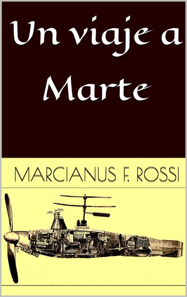 Un viaje a Marte - Marcianus F. Rossi - Marcelo Moirón (traductor)